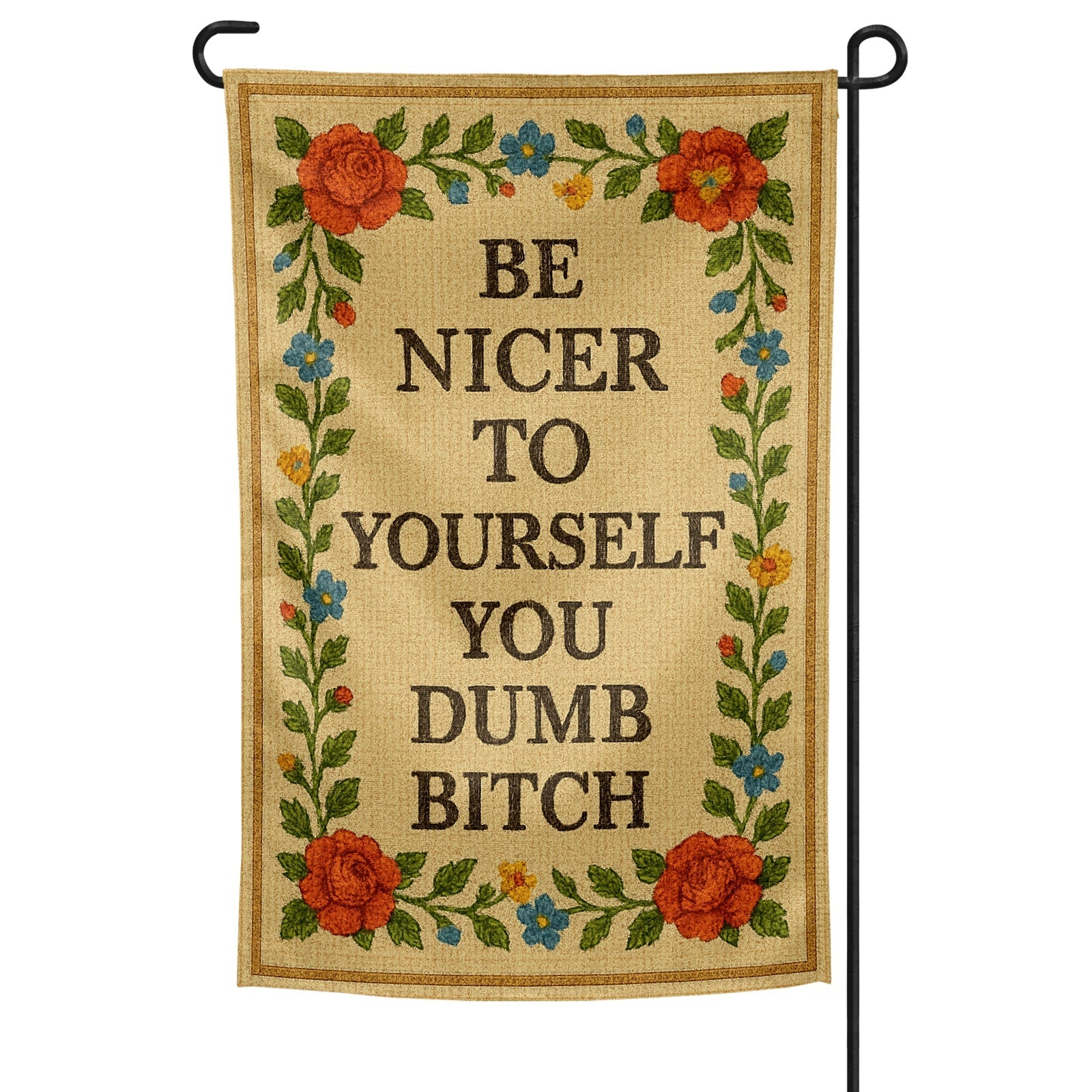 Original Underground Be Nicer to Yourself You Dumb B-tch Needlepoint Garden Flag