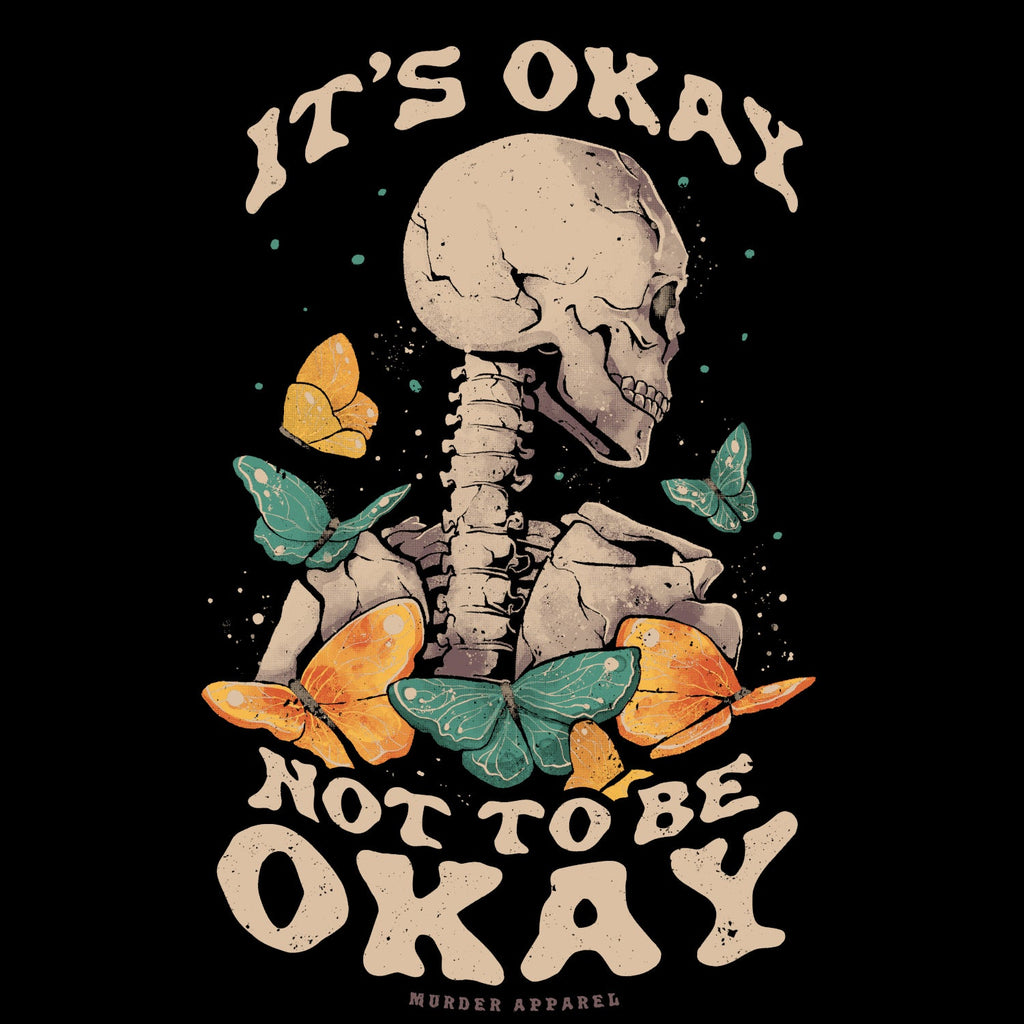 Murder Apparel It's Okay Not To Be Okay T-shirt