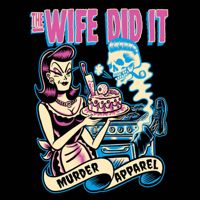 Murder Apparel The Wife Did It T-Shirt
