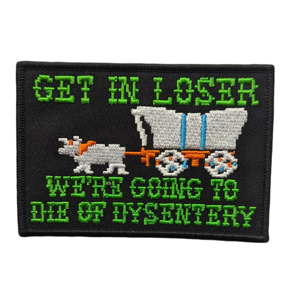 Original Underground We're Going to Die of Dysentery "Oregon Trail" Patch
