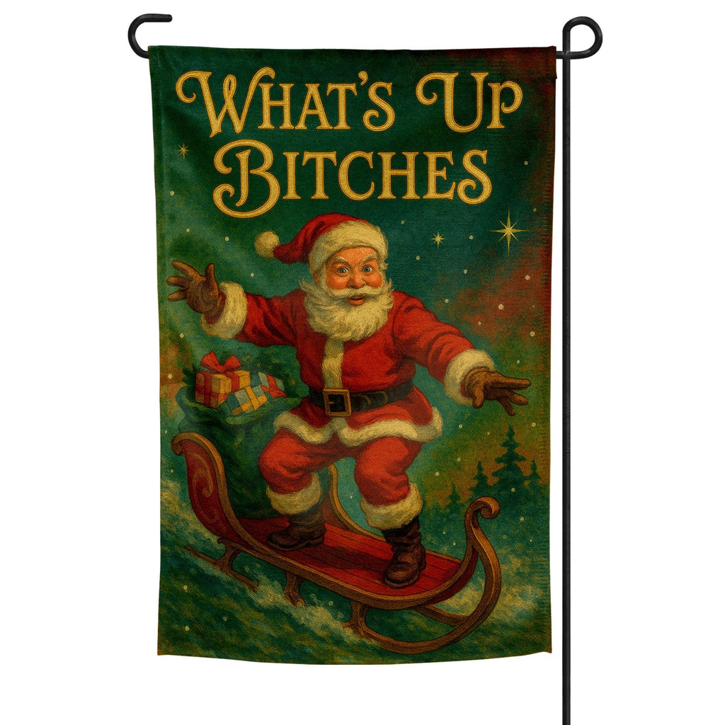 Original Underground What's Up B-tches Garden Flag
