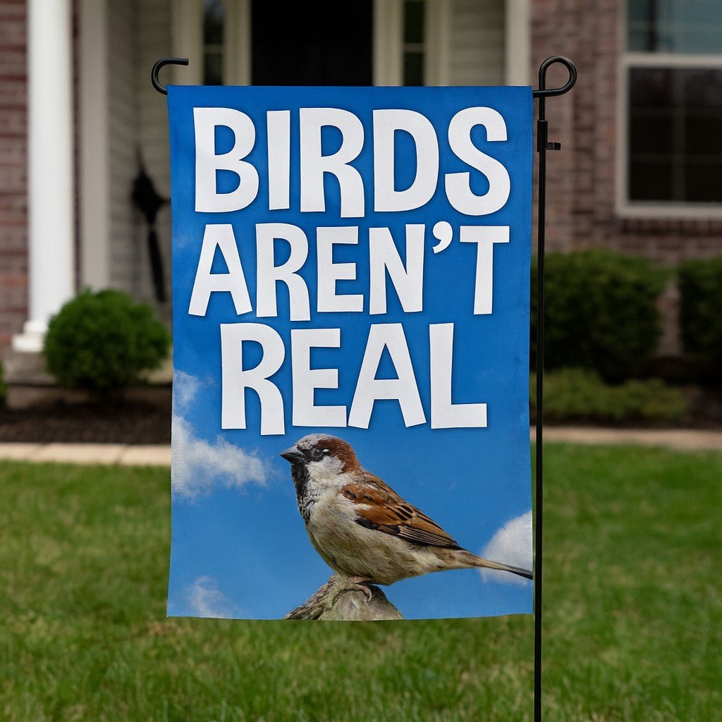 Original Underground Birds Aren't Real Garden Flag