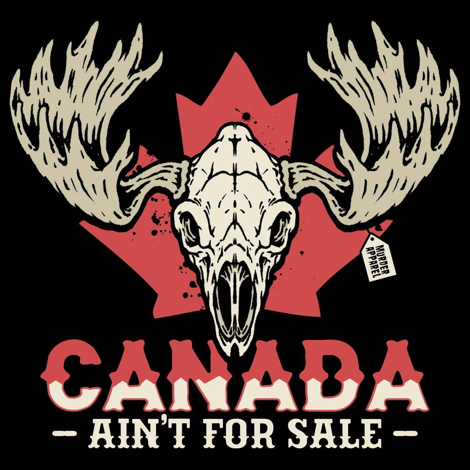 Murder Apparel Canada Ain't For Sale T-shirt