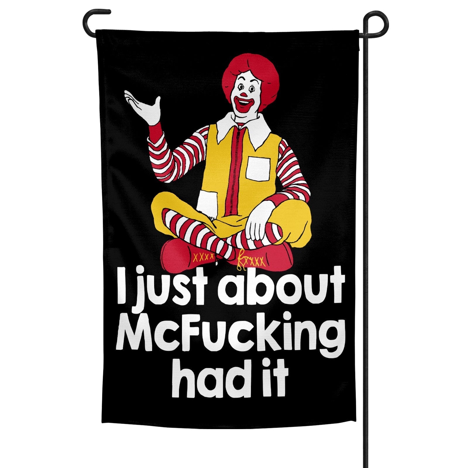 Original Underground I Just About McF--king Had It Garden Flag