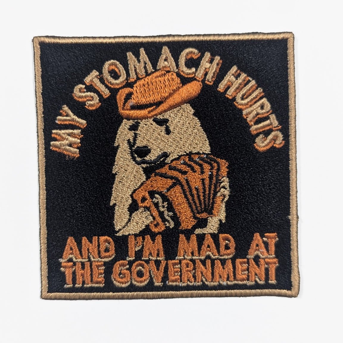 Original Underground My Stomach Hurts and I'm Mad at the Government Patch