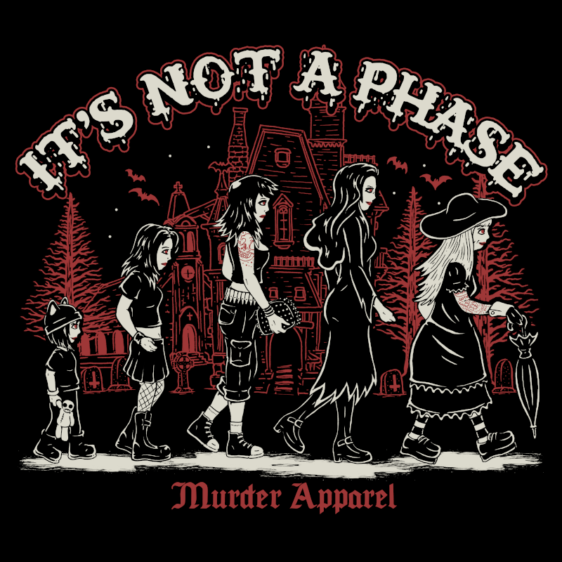 Murder Apparel It's Not A Phase T-Shirt