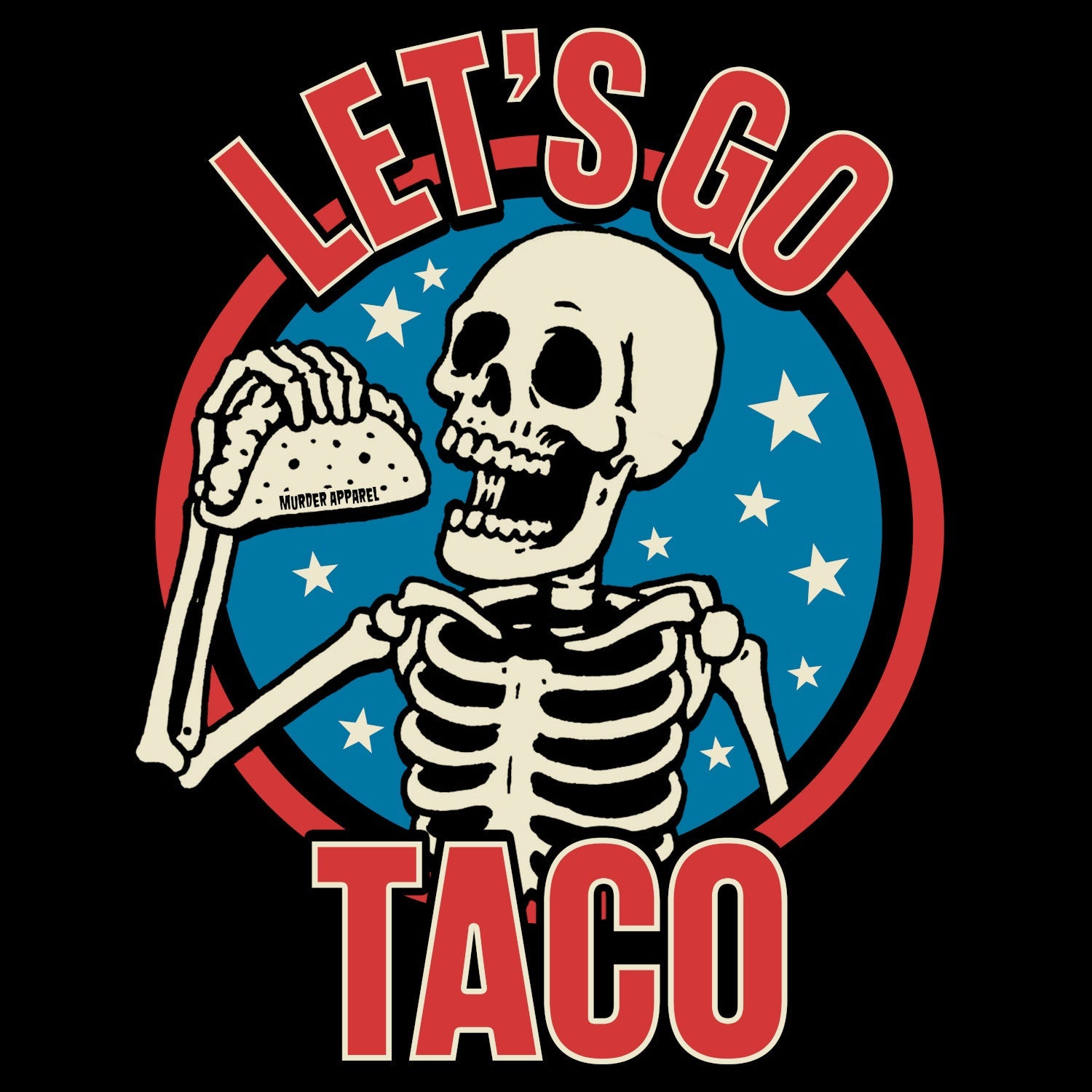 Murder Apparel Let's Go TACO T-shirt