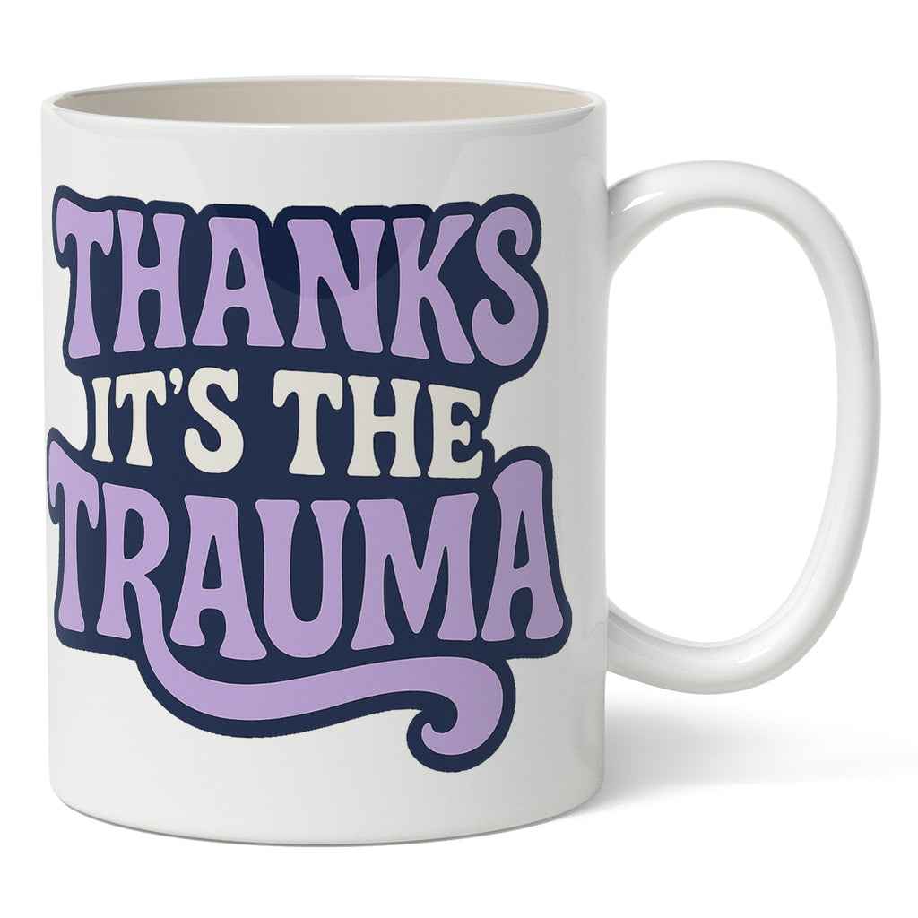 Original Underground Thanks It's the Trauma Mug