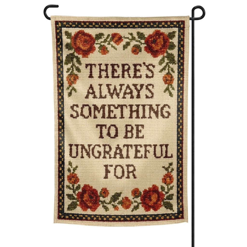 Original Underground There's Always Something to Be Ungrateful For Garden Flag