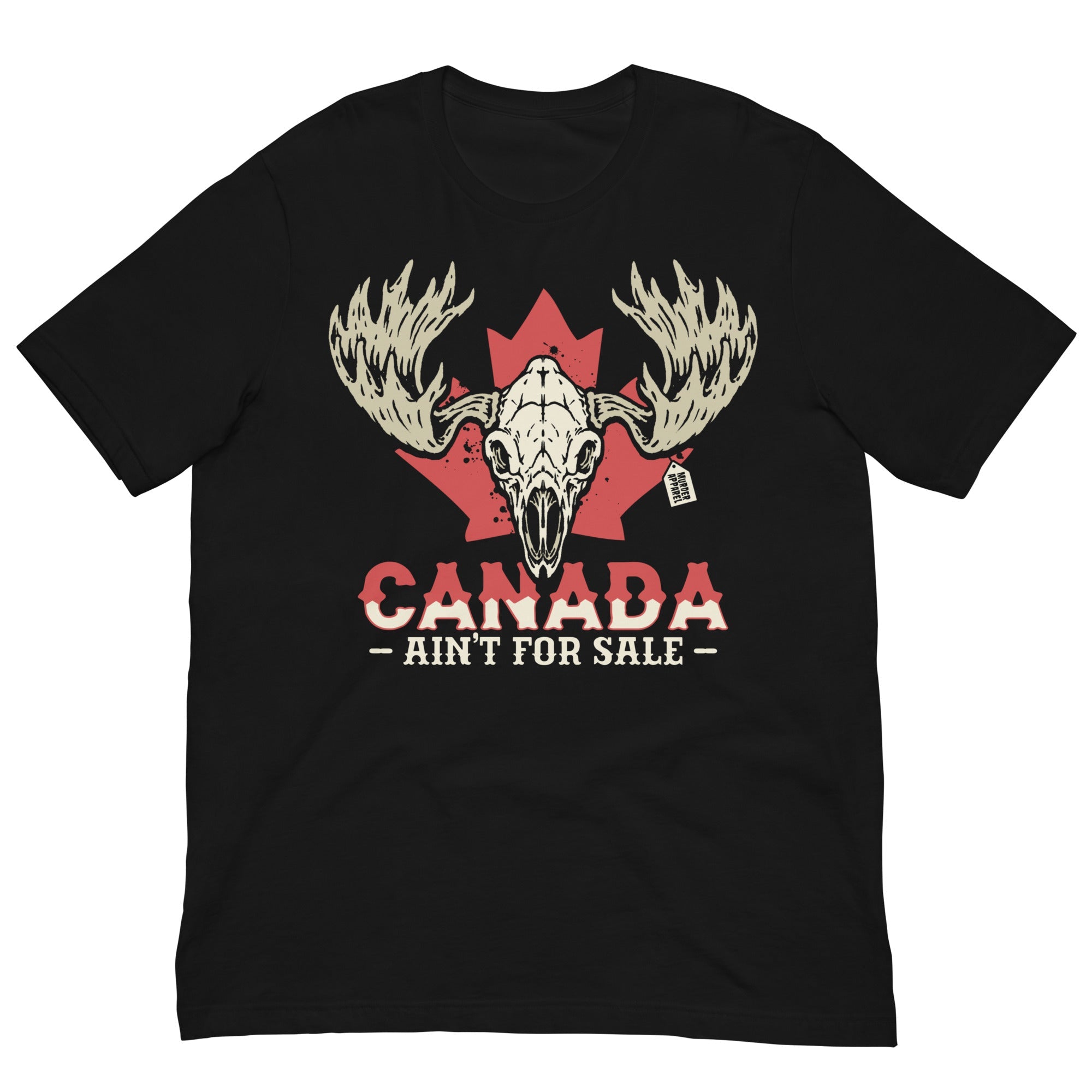 Murder Apparel Canada Ain't For Sale T-shirt
