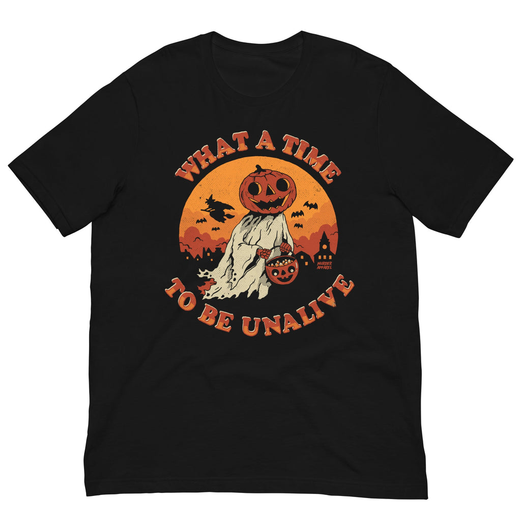 Murder Apparel What A Time To Be Unalive T-shirt
