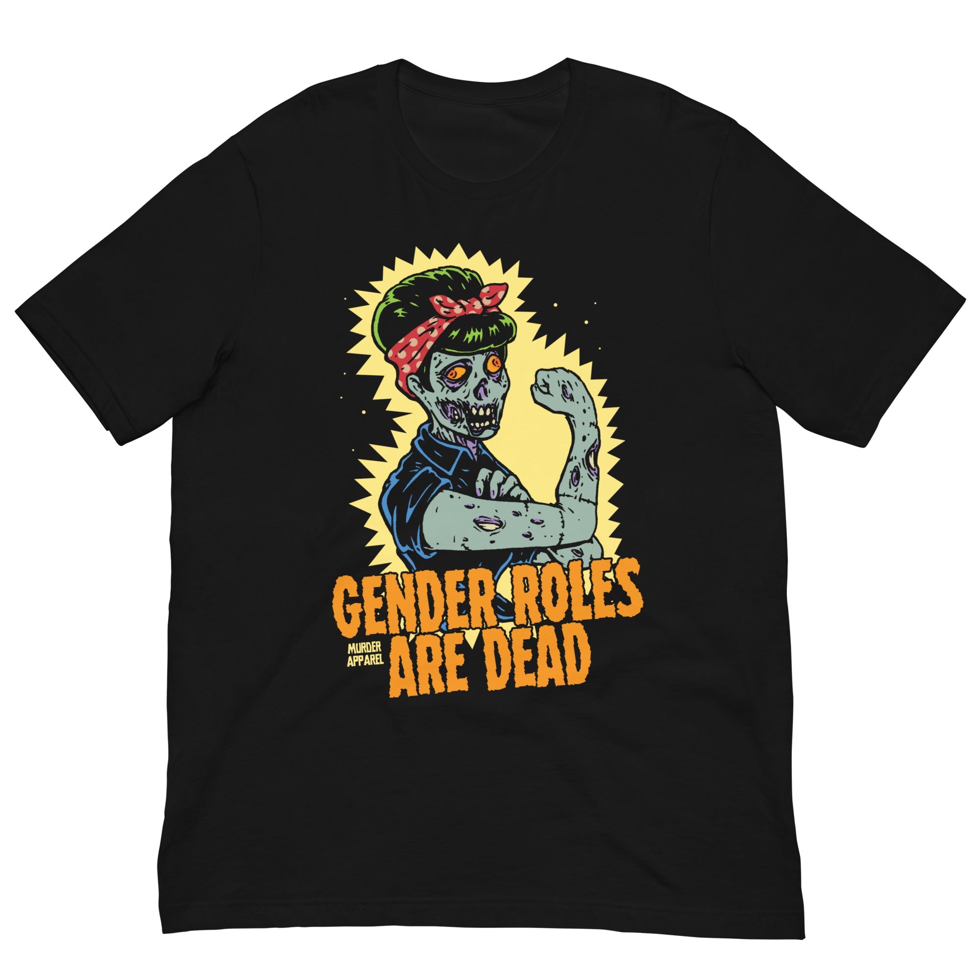 Murder Apparel Gender Roles Are Dead T-shirt