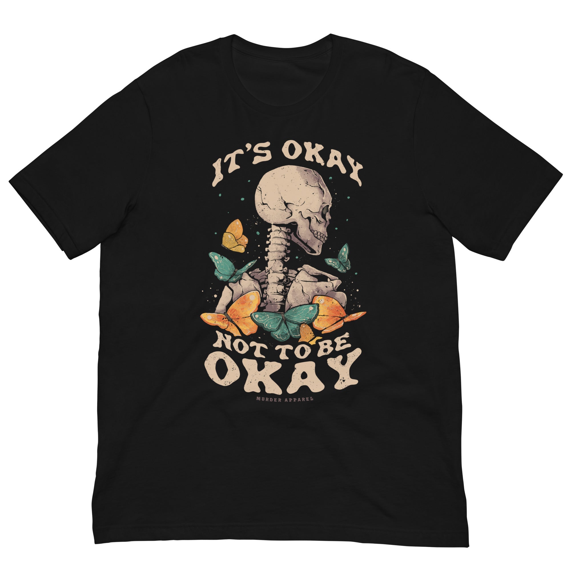 Murder Apparel It's Okay Not To Be Okay T-shirt