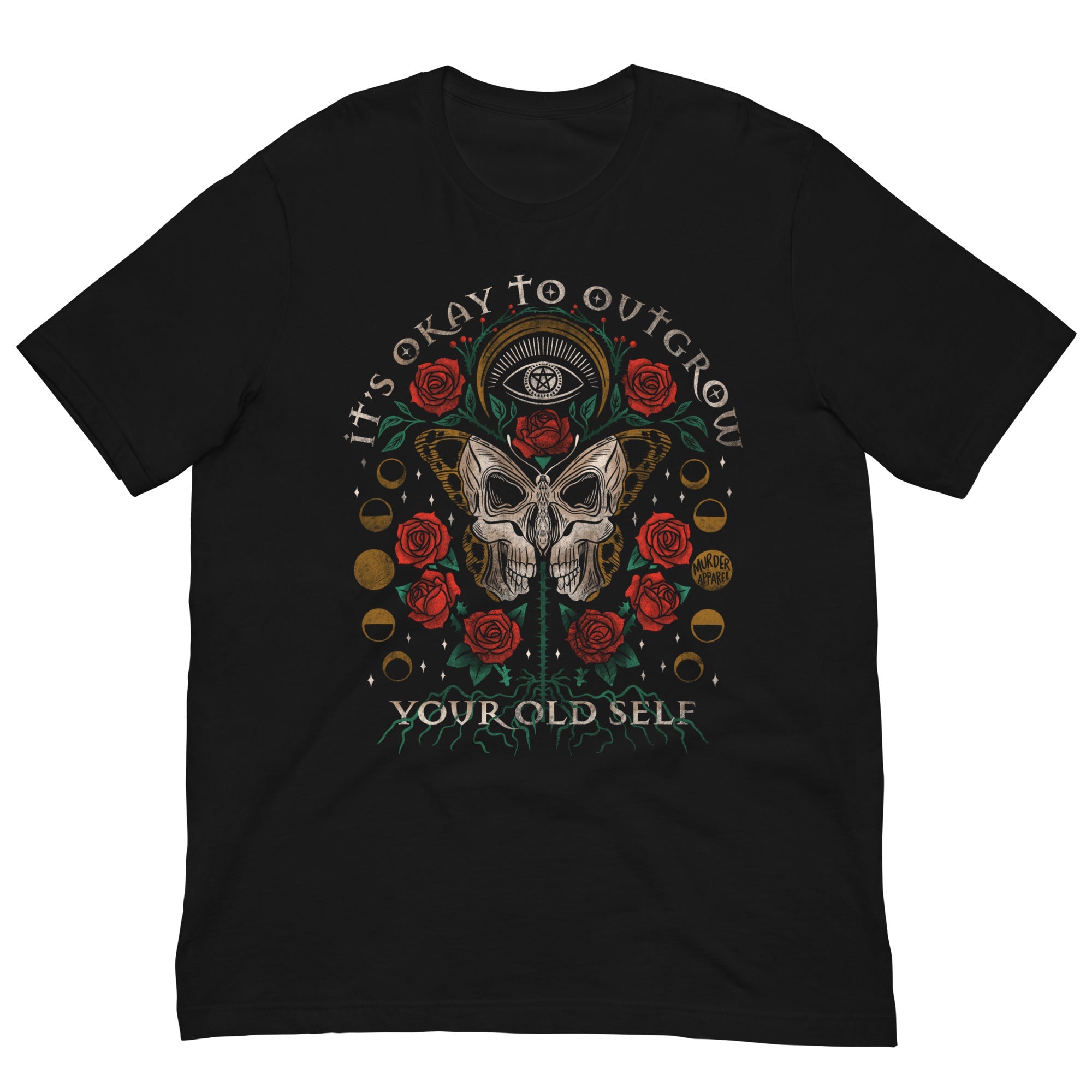 Murder Apparel It's Okay To Outgrow Your Old Self T-shirt