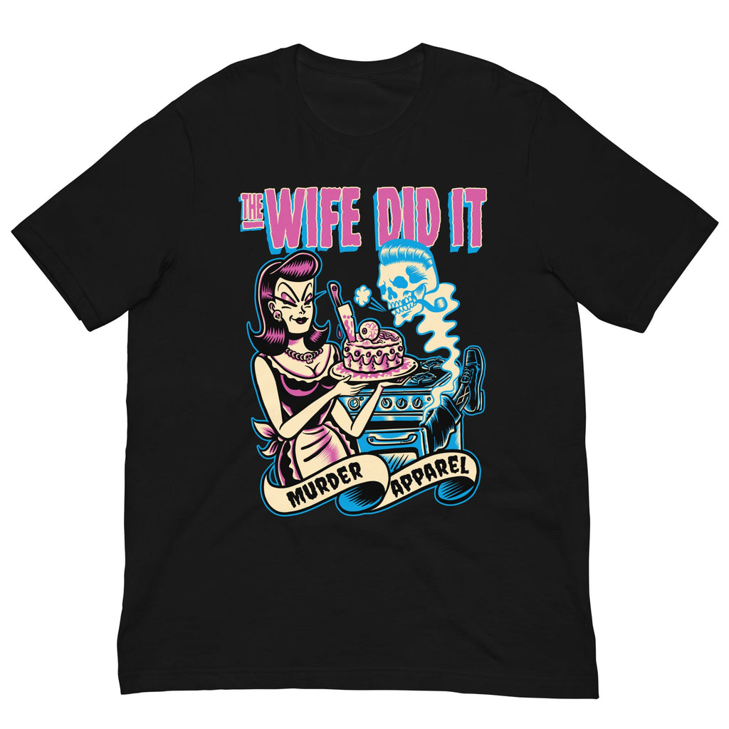 Murder Apparel The Wife Did It T-Shirt