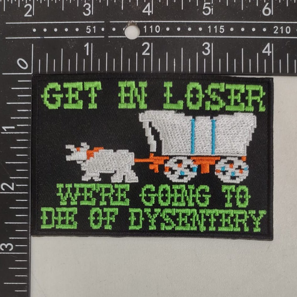 Original Underground We're Going to Die of Dysentery "Oregon Trail" Patch