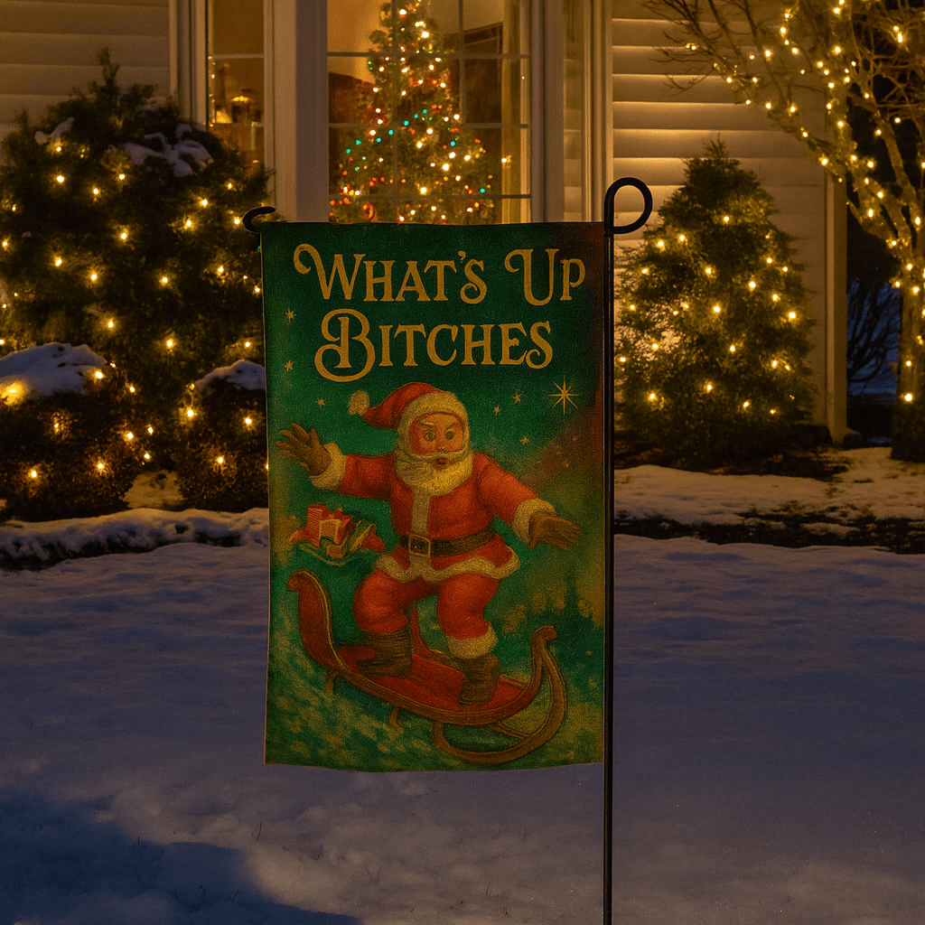 Original Underground What's Up B-tches Garden Flag
